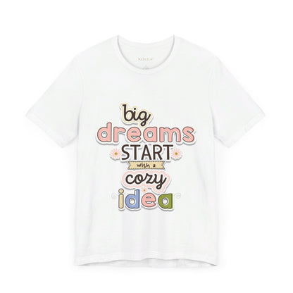 BIG DREAMS TEE