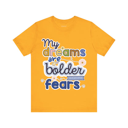 MY BOLD DREAMS TEE
