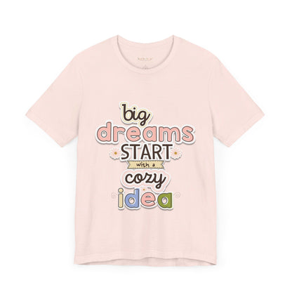 BIG DREAMS TEE