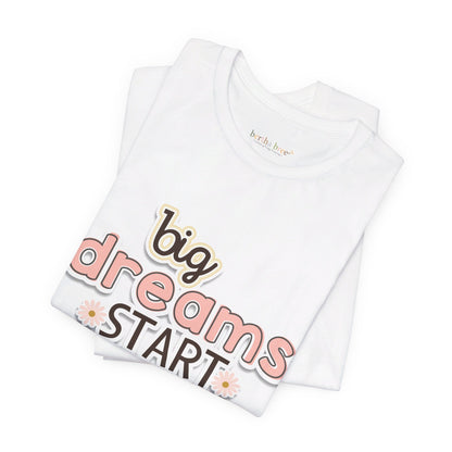 BIG DREAMS TEE