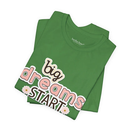 BIG DREAMS TEE