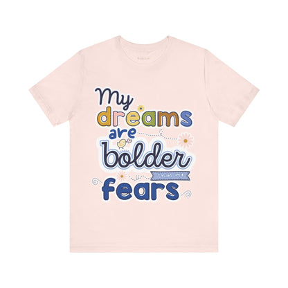 MY BOLD DREAMS TEE