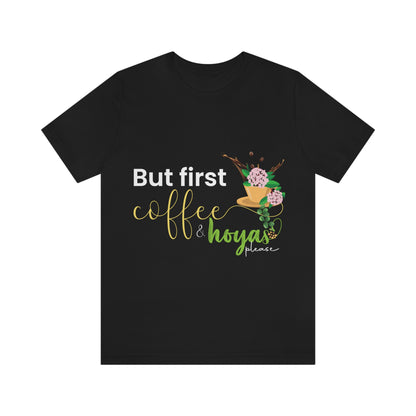 HOYAHOLIC BUT FIRST COFFEE & HOYAS PLEASE SHORT SLEEVE TEE