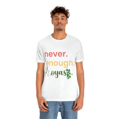HOYAHOLIC NEVER ENOUGH HOYAS SHORT SLEEVE TEE