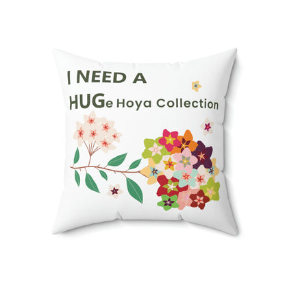 HOYAHOLIC I NEED A HUGE HOYA COLLECTION CUSHION