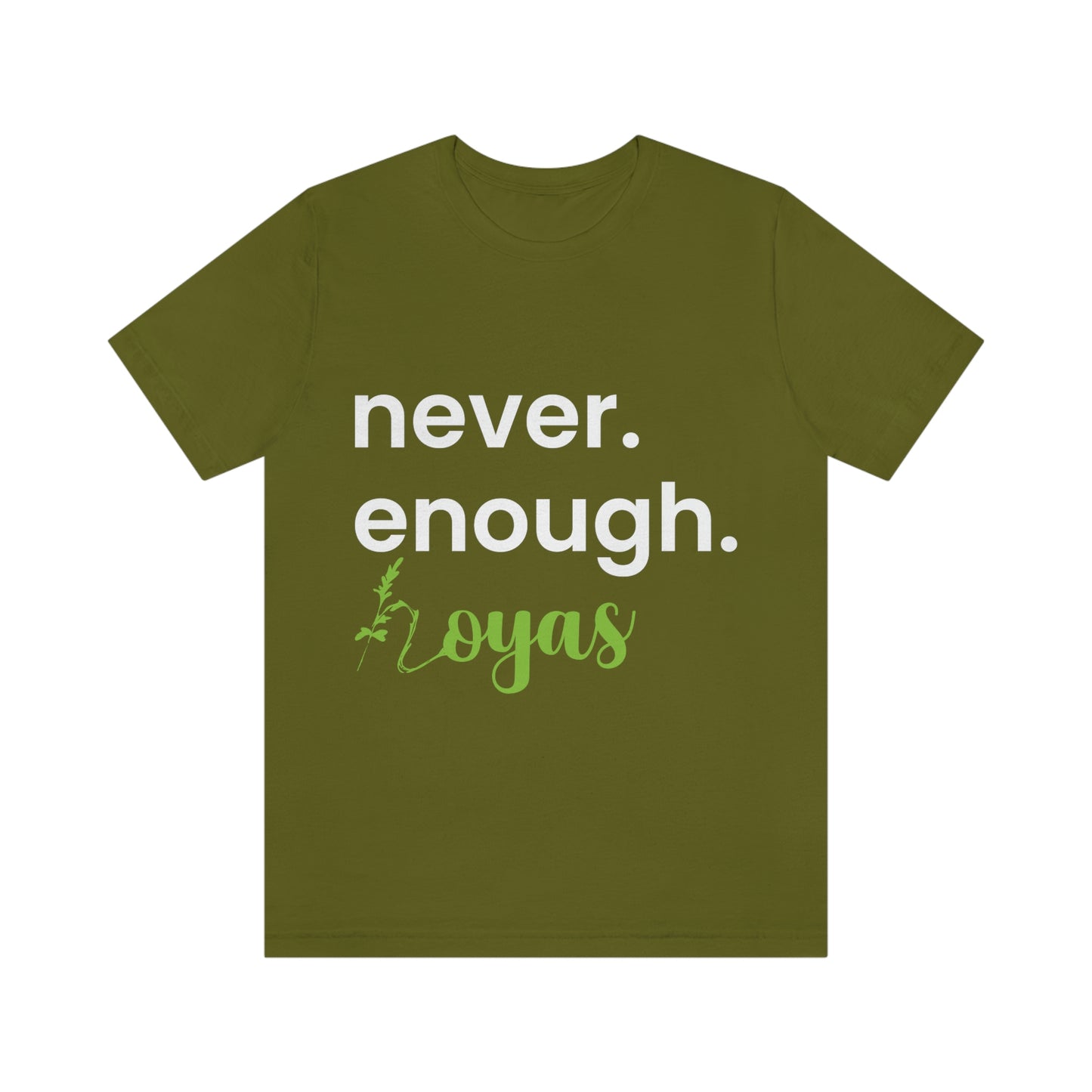 HOYAHOLIC NEVER ENOUGH HOYAS SHORT SLEEVE TEE