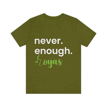 HOYAHOLIC NEVER ENOUGH HOYAS SHORT SLEEVE TEE