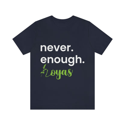 HOYAHOLIC NEVER ENOUGH HOYAS SHORT SLEEVE TEE