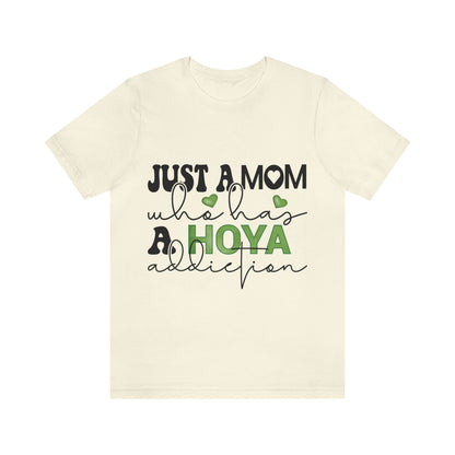 HOYAHOLIC JUST A MOM WHO HAS A HOYA ADDICTION SHORT SLEEVE TEE