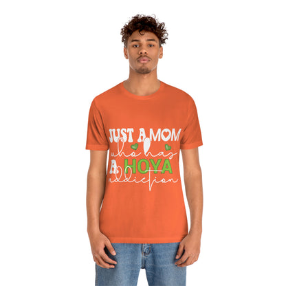 HOYAHOLIC JUST A MOM WHO HAS A HOYA ADDICTION SHORT SLEEVE TEE