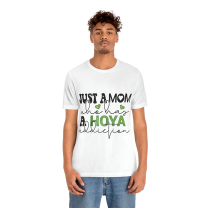 HOYAHOLIC JUST A MOM WHO HAS A HOYA ADDICTION SHORT SLEEVE TEE