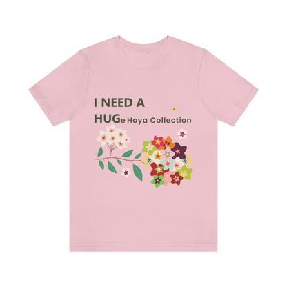 HOYAHOLIC I NEED A HUGE HOYA COLLECTION SHORT SLEEVE TEE