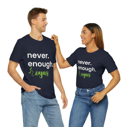 HOYAHOLIC NEVER ENOUGH HOYAS SHORT SLEEVE TEE