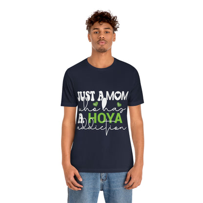 HOYAHOLIC JUST A MOM WHO HAS A HOYA ADDICTION SHORT SLEEVE TEE