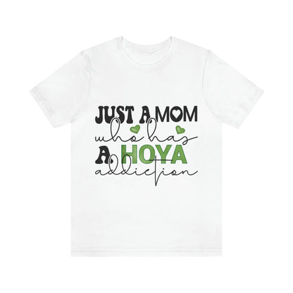 HOYAHOLIC JUST A MOM WHO HAS A HOYA ADDICTION SHORT SLEEVE TEE
