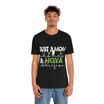 HOYAHOLIC JUST A MOM WHO HAS A HOYA ADDICTION SHORT SLEEVE TEE