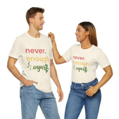 HOYAHOLIC NEVER ENOUGH HOYAS SHORT SLEEVE TEE